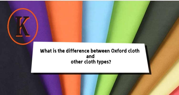 What is the difference between Oxford cloth and other cloth types?